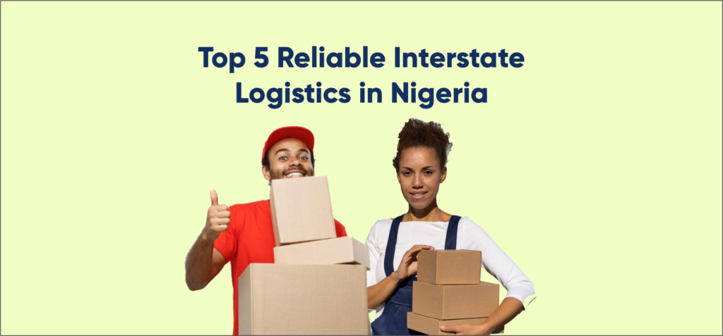 Top 5 reliable interstate logistics in Nigeria